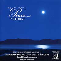 BYU Singers : The Peace of Christ : 00  1 CD : Ronald Staheli : 