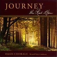 Oasis Chorale : Journey - The Road Home : 1 CD : Wendell Nisley