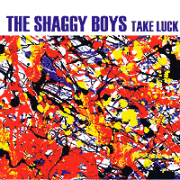 Shaggy Boys : Take Luck : 1 CD : 