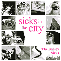 Kinsey Sicks : Sicks In The City : 1 CD