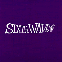 Sixth Wave : Sixth Wave : 1 CD : 