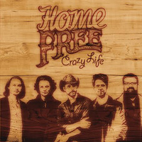 Home Free : Crazy Life : 1 CD :  : 888430369023 : SNY303690.2