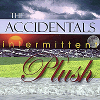 Accidentals : Intermittent Plush : 1 CD : 