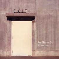 Ro Sham Bo : It's Not Over : 1 CD : 