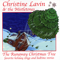 Christine Lavin & the Mistletones : The Runaway Christmas Tree : 1 CD