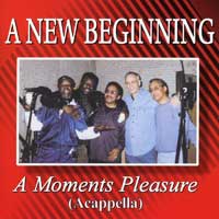 A Moments Pleasure : A New Beginning : 1 CD : 