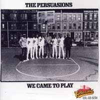 Persuasions : We Came To Play : 1 CD :  : 5234