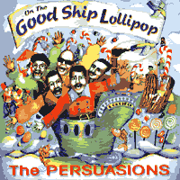 Persuasions : Good Ship Lollipop : 1 CD : 75794
