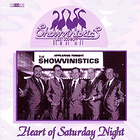 Showvinistics : Heart Of Saturday Night : 1 CD : 4611