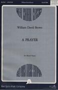 A Prayer : SSAATTBB : William David Brown : Sheet Music : 08738144 : 073999381443