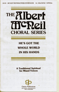 He's Got the Whole World : SATB : Albert McNeil : Sheet Music : 08738591 : 073999385915