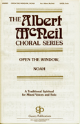 Open the Window, Noah : SATB : Albert McNeil : Sheet Music : 08738612 : 073999386127