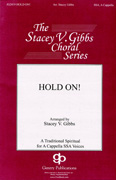 Hold On! : SSAA : Stacey V. Gibbs : Sheet Music : 08753147 : 884088565732