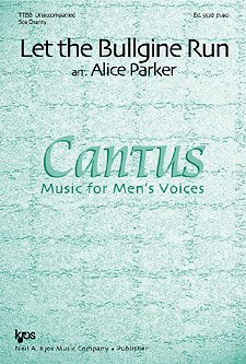 Let the Bullgine Run : TTBB : Alice Parker : Cantus : Sheet Music Collection : 5576