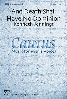 And Death Shall Have No Dominion : TTBB : Kenneth Jennings : Cantus : Sheet Music : 5580