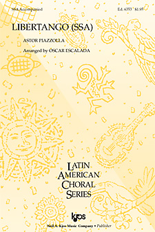 Libertango : SSA : Oscar Escalada : Astor Piazzolla : Sheet Music : 6353 : 8402702271