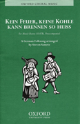 Kein Feuer, Keine Kohle, Kann Brennen, So Heiss : SATB : Steven Sametz : Sheet Music : 9780193861817