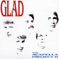 Glad : Acappella Project II : 1 CD :  :  084418260225 : 084418260225