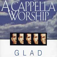 Glad : A Cappella Worship and Praise : 1 CD :  : 084418237920