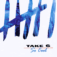 Take 6 : So Cool : 1 CD :  : 46795