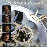 King's Heralds : Time's Windin' Up : 1 CD : 