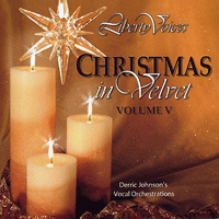 Voices of Liberty : Christmas in Velvet Vol V : 1 CD : Derric Johnson : 