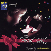 Praise-apella : The Perfect Gift : 00  1 CD