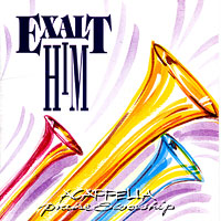 Acappella Company : Exalt Him : 1 CD : 