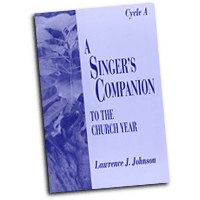 Lawrence J. Johnson : Singer's Companion to the Church Year - Liturgical Cycle A : Book :  : 6103