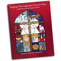 Tamara Albrecht : Singing Through the Church Year - A Children's Choir Resource Book : Treble : 01 Book :  : 90-37
