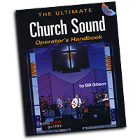 Bill Gibson : Ultimate Church Sound Operator Handbook : 01 Book & DVD :  : 884088106751 : 1423419707 : 00331468