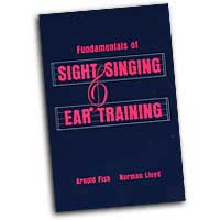 Arnold Fish and Norman Lloyd : Fundamentals of Sight Singing and Ear Training : 01 Book :  : 88133-720-X