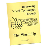 Barbershop Harmony Society : Improving Vocal Techniques Through the Warm Up : Vocal Warm Up Exercises :  : 4068