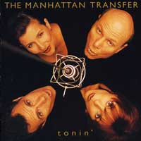The Manhattan Transfer : Tonin' : 1 CD : 82661