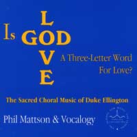 Phil Mattson & Vocalogy : Is God A Three Letter Word For Love : 1 CD : Phil Mattson : 9001