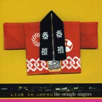 The Swingle Singers : Live In Japan : 1 CD