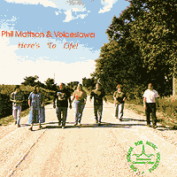 VoicesIowa : Here's To Life! : 1 CD : Phil Mattson