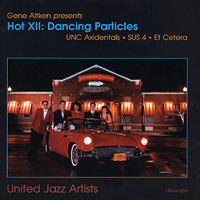 UNC Vocal Jazz Ensembles : Hot XII: Dancing Particles : 1 CD : Gene Aitken : 1950