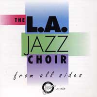 L.A. Jazz Choir : From All Sides : 1 CD : Gerald Eskelin : 