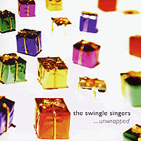 The Swingle Singers : Unwrapped : 00  1 CD : 107