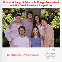 VoicesIowa : Without A Song - Tribute To Hoagy Carmichael : 00  1 CD : Phil Mattson