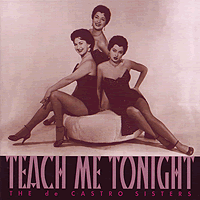 de Castro Sisters : Teach Me Tonight : 1 CD : 16381