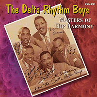 Delta Rhythm Boys : Masters Of Hip Harmony : 00  1 CD : 391