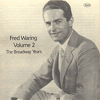 Fred Waring and his Pennsylvanians : The Broadway Years : 1 CD : Fred Waring :  : 129