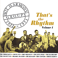 Various Artists : Hot Harmony Groups 1932-1951 - That's the Rhythm Volume 1 : 1 CD :  : 204