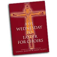 Lionel Dakers / John Scott (Edited by) : Ash Wednesday to Easter for Choirs : SATB : Songbook :  : 9780193531116