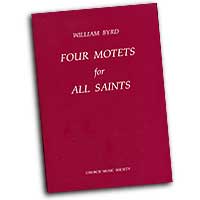 William Byrd : Four Motets for All Saints : SATB : Songbook : William Byrd : 0193953420