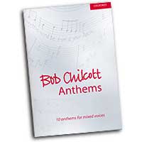 Bob Chilcott : Anthems : SATB : Songbook : Bob Chilcott : Bob Chilcott : 9780193530898