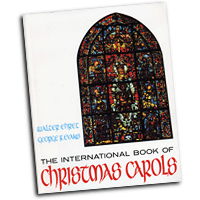 Walter Ehret : The International Book of Christmas Carols : Unison / 2-Part : 01 Songbook : 073999446319 : 0828903786 : WB516