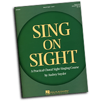 Audrey Snyder : Sing on Sight - A Practical Choral Sight-Singing Course (for Unison / 2 - Part Treble Voices) : Treble : 01 Songbook :  : 884088111625 : 1423420535 : 08745734
